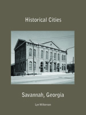 cover image of Historical Cities-Savannah, Georgia